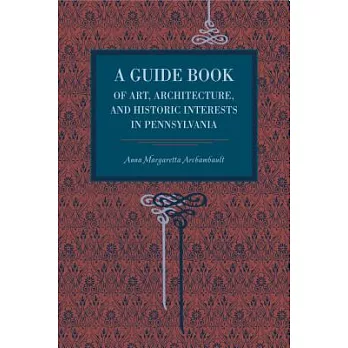 A Guide Book of Art, Architecture, and Historic Interests in Pennsylvania
