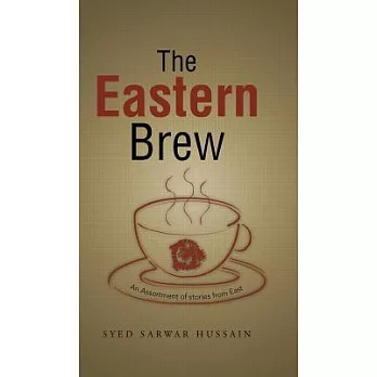 The Eastern Brew: An Assortment of Stories from East