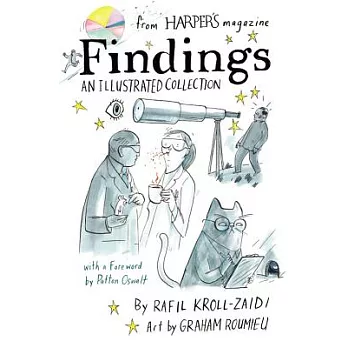 Findings: An Illustrated Collection From Harper’s Magazine
