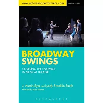 Broadway Swings: Covering the Ensemble in Musical Theatre