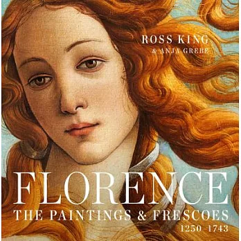 Florence: The Paintings & Frescoes, 1250-1743