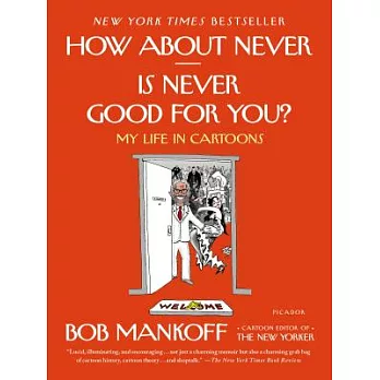 How about Never--Is Never Good for You?: My Life in Cartoons