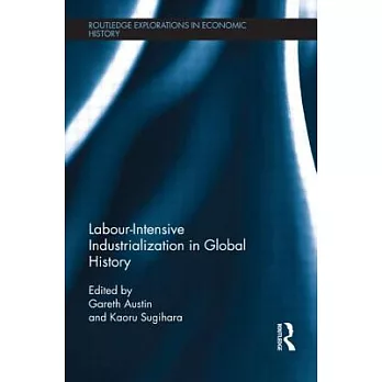 Labour-Intensive Industrialization in Global History