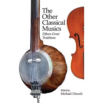 The Other Classical Musics: Fifteen Great Traditions