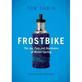 Frostbike: The Joy, Pain and Numbness of Winter Cycling