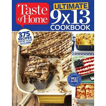 Taste of Home Ultimate 9 X 13 Cookbook: 375 Recipes for Your 13x9 Pan