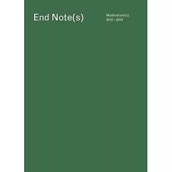 End Note S: Moderation (s) 2012-2014