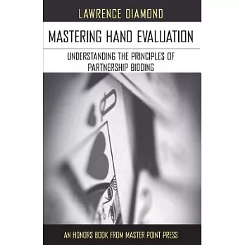 Mastering Hand Evaluation: Understanding the Principles of Partnership Bidding