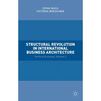 Structural Revolution in International Business Architecture: Political Economy