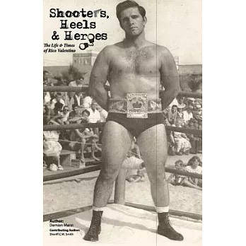 Shooters, Heels & Heroes: The Life & Times of Rico Valentino