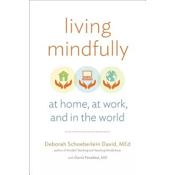 Living Mindfully: At Home, at Work, and in the World