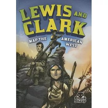 Lewis and Clark: Map the American West
