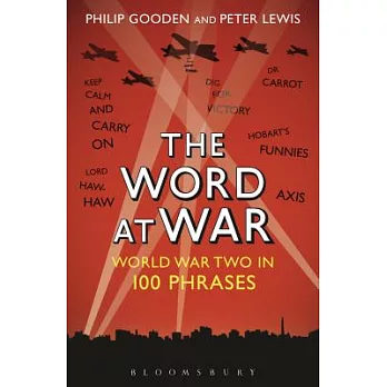 The Word at War: World War Two in 100 Phrases