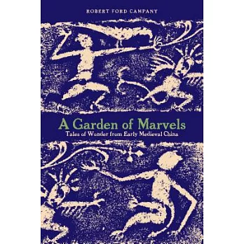 A Garden of Marvels: Tales of Wonder from Early Medieval China