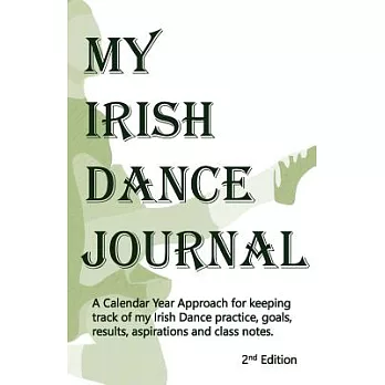 My Irish Dance Journal: (January - December)