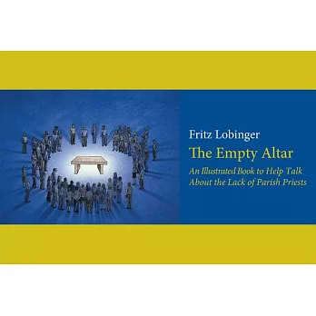 The Empty Altar: An Illustrated Book to Help Talk About the Lack of Parish Priests