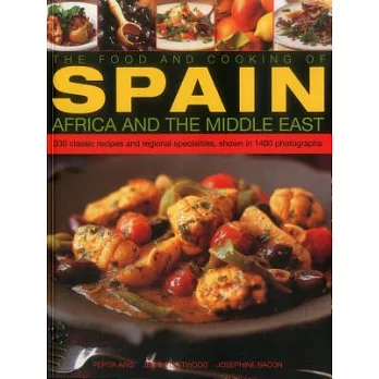 The Food & Cooking of Spain, Africa & the Middle East: 330 Classic Recipes and Regional Specialities, Shown in 1400 Photographs
