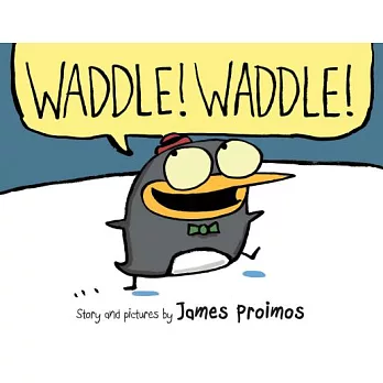 Waddle! Waddle!