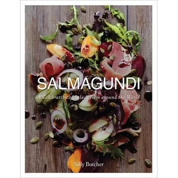 Salmagundi: A Celebration of Salads from Around the World
