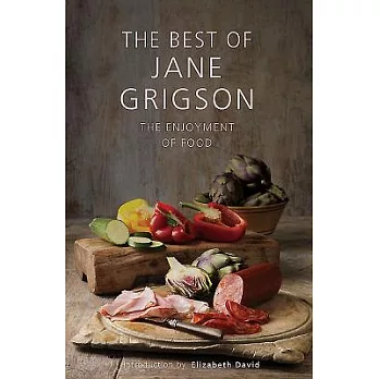 The Best of Jane Grigson: The Enjoyment of Food