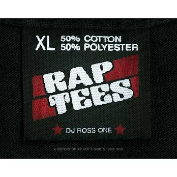 Rap Tees: A Collection of Hip-Hop T-Shirts 1980-1999