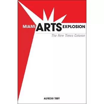 Miami Arts Explosion: The New Times Column