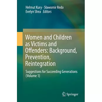 Women and Children as Victims and Offenders: Background, Prevention, Reintegration: Suggestions for Succeeding Generations
