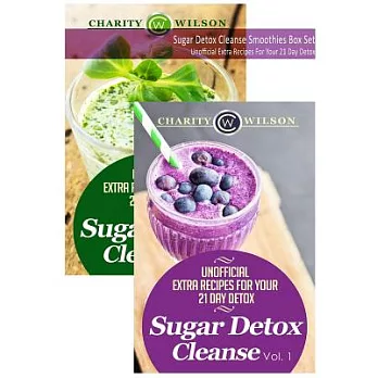 Sugar Detox Cleanse Smoothies: Unofficial Extra Recipes for Your 21 Day Detox