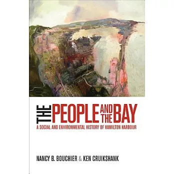 The People and the Bay: A Social and Environmental History of Hamilton Harbour