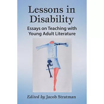 Lessons in Disability: Essays on Teaching With Young Adult Literature