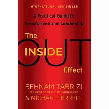 The Inside-Out Effect: A Practical Guide to Transformational Leadership
