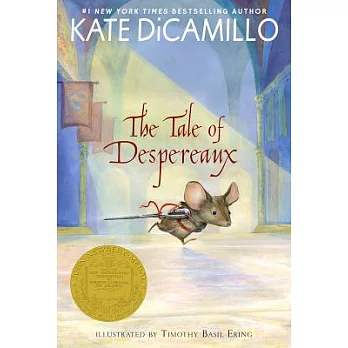 The tale of Despereaux : being the story of a mouse, a princess, some soup, and a spool of thread /