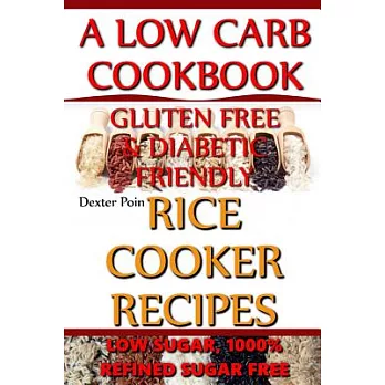 Rice Cooker Recipes: A Low Carb Cookbook