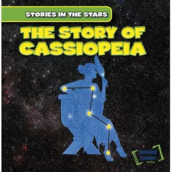 The Story of Cassiopeia. /