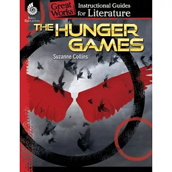 The Hunger Games: An Instructional Guide for Literature: An Instructional Guide for Literature