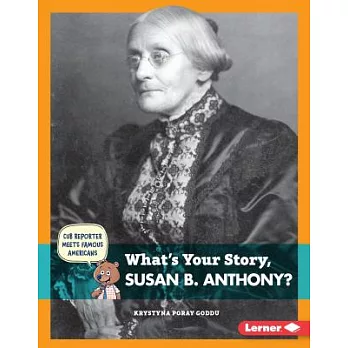 What’s Your Story, Susan B. Anthony?