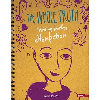 The Whole Truth: Writing Fearless Nonfiction