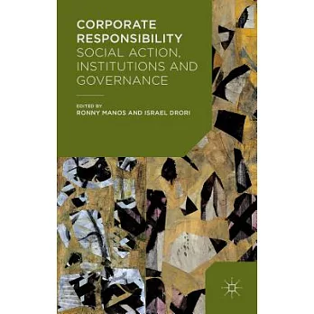 Corporate Responsibility: Social Action, Institutions and Governance