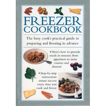 Freezer Cookbook: The Busy Cook’s Practical Guide to Preparing and Freezing in Advance
