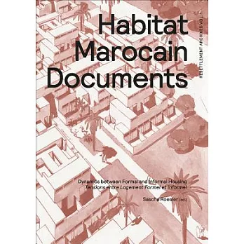 Habitat Marocain Documents: Dynamics Between Formal and Informal Housing / Tensions entre Logement Formel et Informel