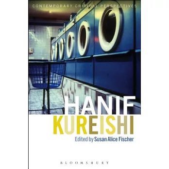 Hanif Kureishi: Contemporary Critical Perspectives