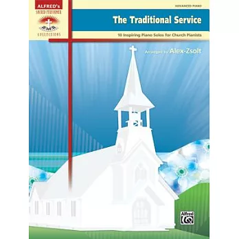 The Traditional Service: 10 Inspiring Piano Solos for Church Pianists