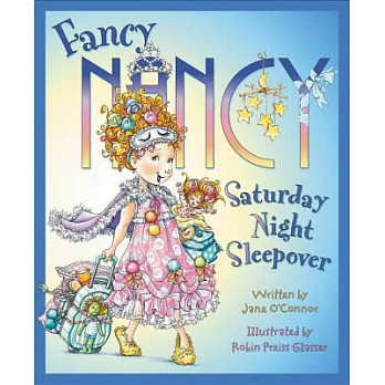 Fancy Nancy : Saturday night sleepover /