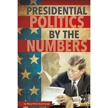 Presidential Politics by the Numbers