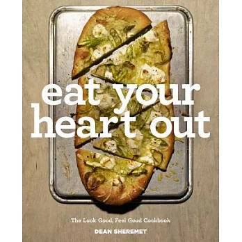 Eat Your Heart Out: The Look Good, Feel Good, Silver Lining Cookbook
