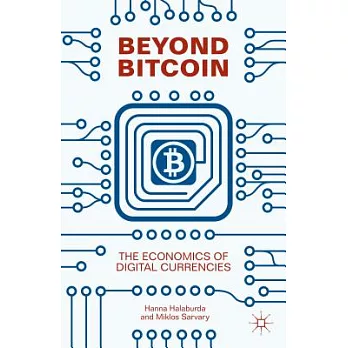 Beyond Bitcoin: The Economics of Digital Currencies