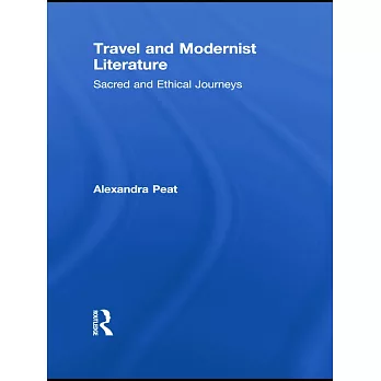 Travel and Modernist Literature: Sacred and Ethical Journeys