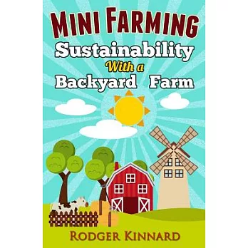 Mini-farming: Sustainability With a Backyard Farm