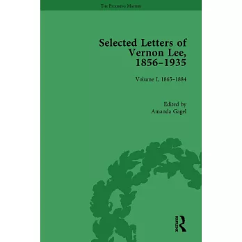 Selected Letters of Vernon Lee, 1856 - 1935: Volume I, 1865-1884