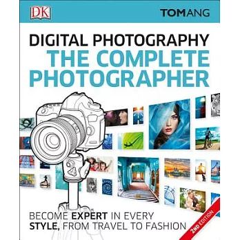 Digital Photography The Complete Photographer
